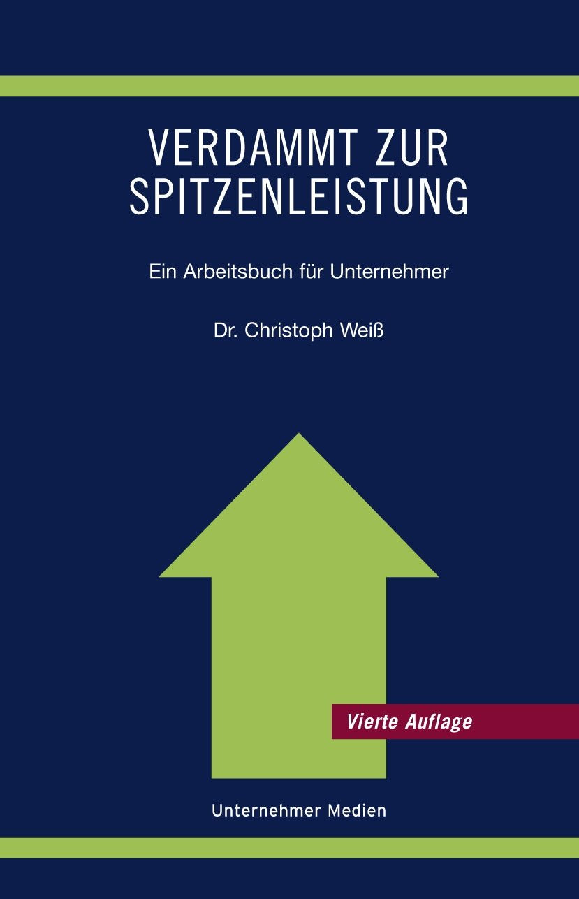 Verdammt zur Spitzenleistung: Erfolg im Hyperwettbewerb. Ein Arbeitsbuch für Unternehmer Law