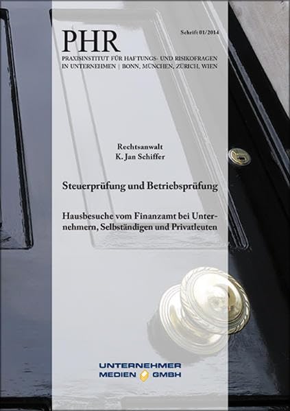 Steuerprüfung und Betriebsprüfung: Hausbesuche vom Finanzamt bei Unternehmern, Selbstständigen und Privatleuten (Recht in der Praxis) book