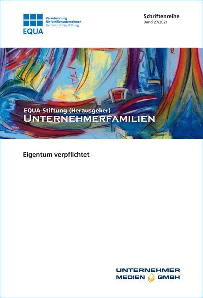 Unternehmerfamilien: Eigentum verpflichtet (EQUA-Schriftenreihe) Law