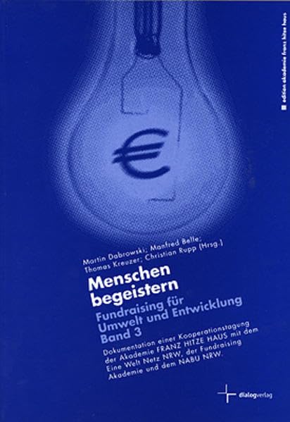 Menschen begeistern: Fundraising für Umwelt und Entwicklung (edition akademie franz hitze haus) Social Sciences