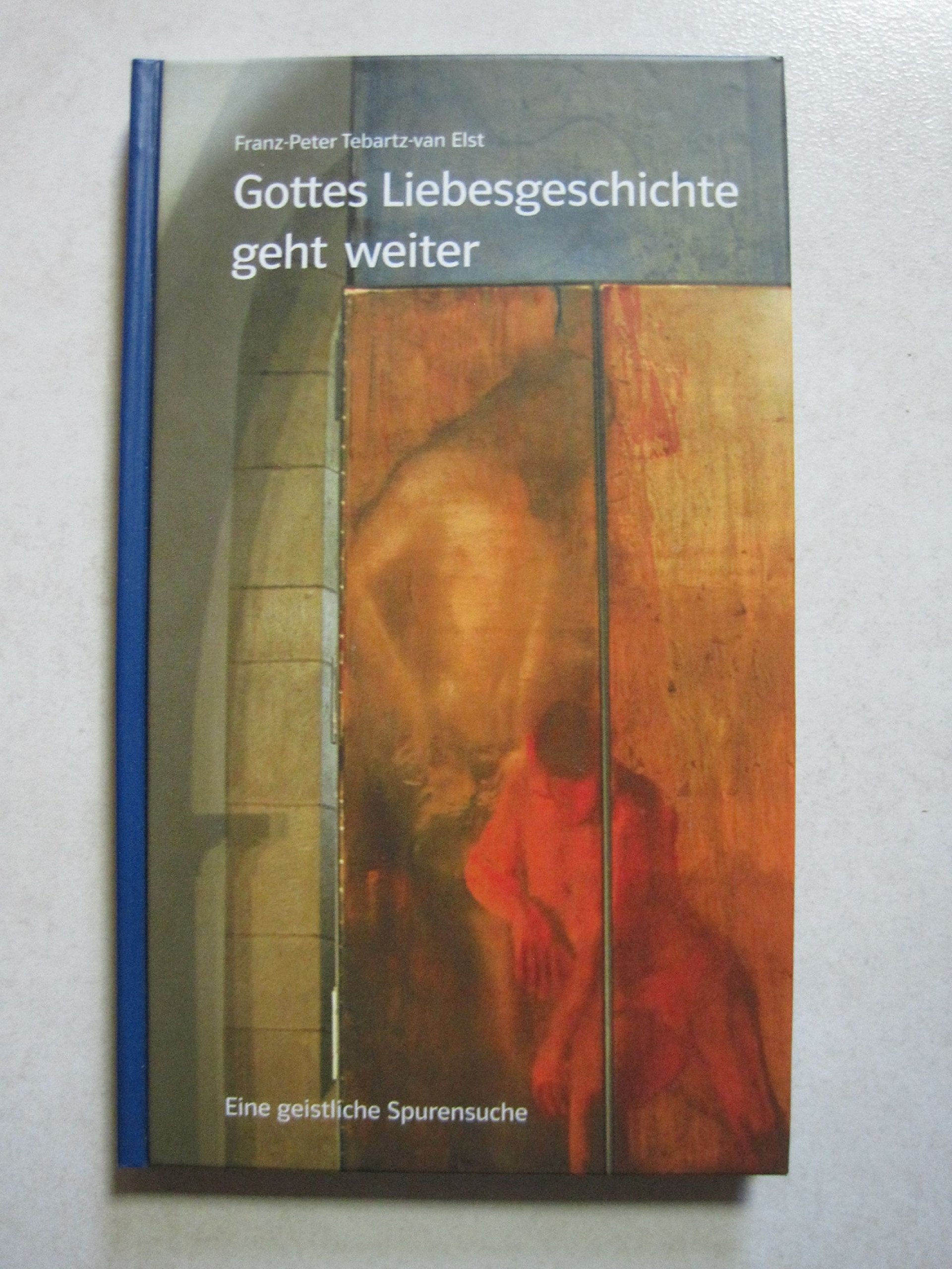 Gottes Liebesgeschichte geht weiter: Eine geistliche Spurensuche Religion & Esotericism