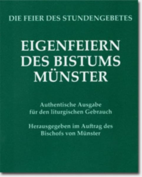 Die Feier des Stundengebetes: Eigenfeiern des Bistums Münster Religion & Esotericism