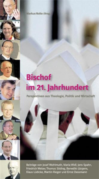 Bischof im 21. Jahrhundert: Perspektiven aus Theologie, Politik und Wirtschaft Religion & Esotericism