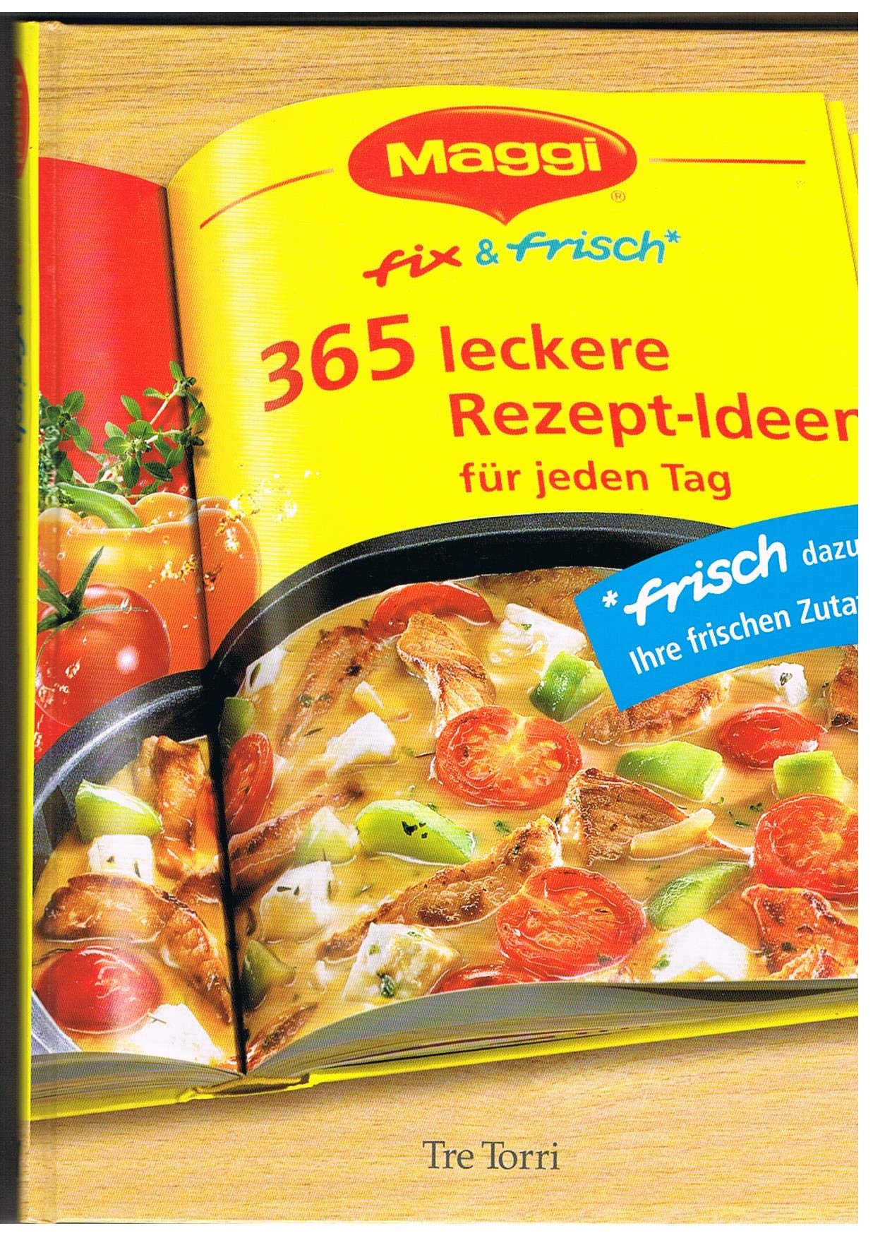 Maggi fix & frisch - Für jeden Tag Cooking & Enjoying