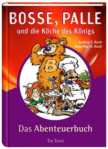 Bosse, Palle und die Köche des Königs - Abenteuerbuch: Das Abenteuerbuch Health, Nutrition & Fitness