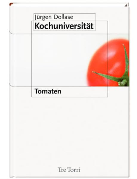 Kochuniversität Bd. 1: Tomaten: Kochuniversität Band 1 Leisure, Home & Garden