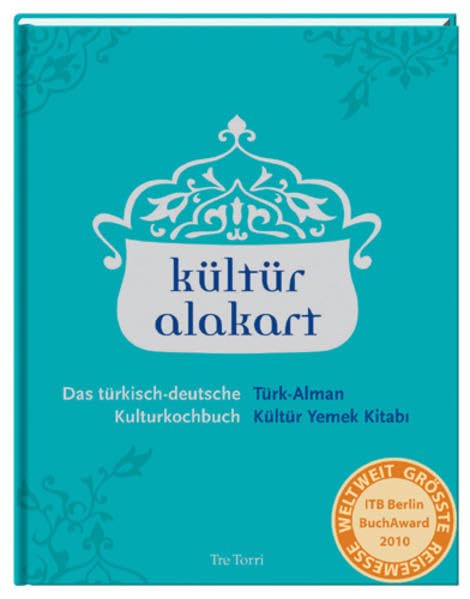 kültür alakart - Das türkisch-deutsche Kulturkochbuch Leisure, Home & Garden