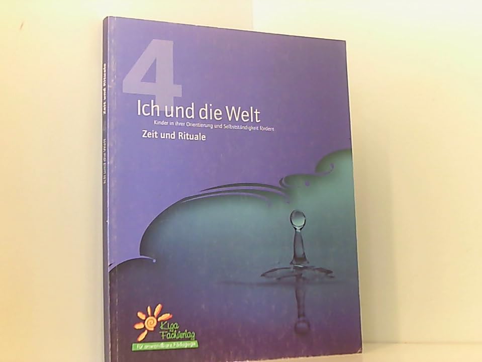 Ich und die Welt. Kinder in ihrer Orientierung und Selbstständigkeit fördern / Zeit und Rituale Books