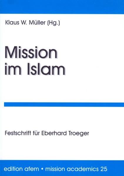 Mission im Islam: Festschrift für Eberhard Troeger Philosophy