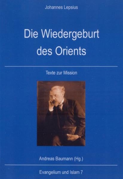 Die Wiedergeburt des Orients: Texte zur Mission Religion & Esotericism