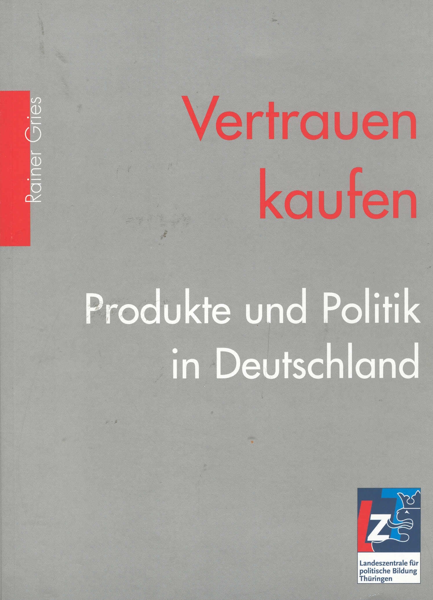 Vertrauen kaufen: Produkte und Politik in Deutschland Books