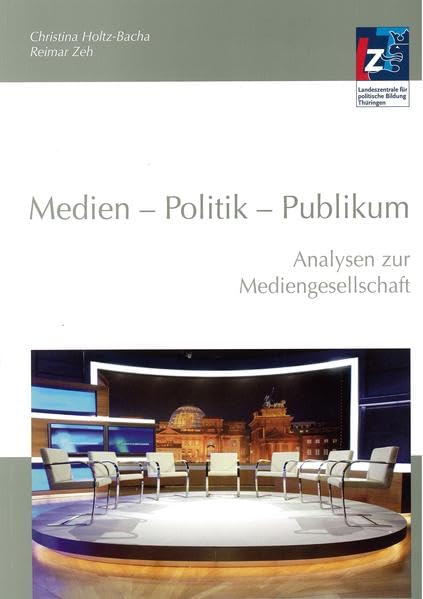 Medien - Politik - Publikum: Analysen zur Mediengesellschaft Books