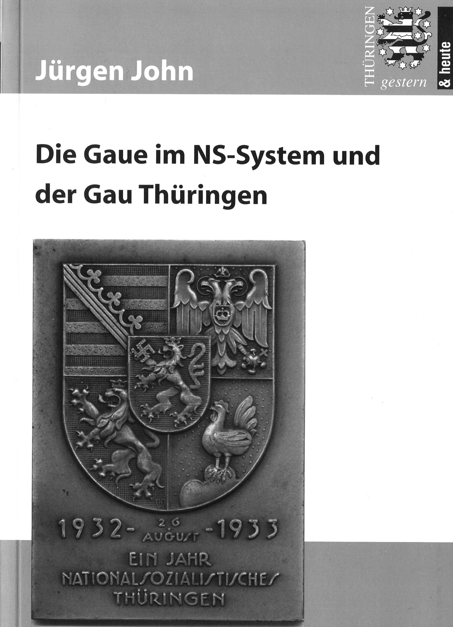Die Gaue im NS-System und der Gau Thüringen (Thüringen gestern und heute) - John, Jürgen book