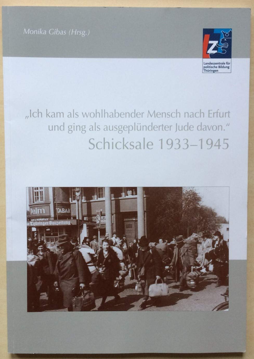 ch kam als wohlhabender Mensch nach Erfurt und ging als ausgeplünderter Jude davon Schicksale 1933-1945 German history