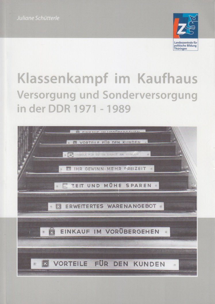 Klassenkampf im Kaufhaus: Versorgung und Sonderversorgung in der DDR 1971-1989 German history