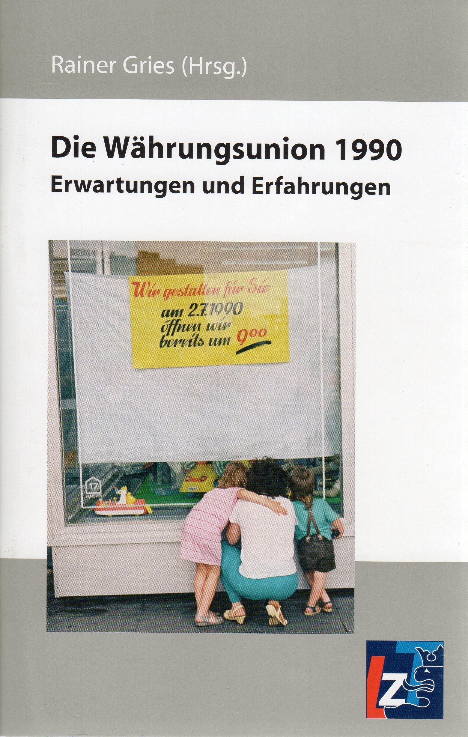 Die Währungsunion 1990: Erwartungen und Erfahrungen Politics & History