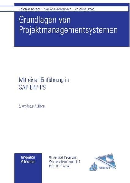 Grundlagen von Projektmanagementsystemen: Mit einer Einführung in SAP ERP PS - Spiekermann, Markus book
