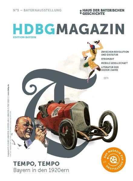 HDBG Magazin N°5 - Tempo, Tempo - Bayern in den 1920ern (Edition Bayern: HDBG Magazin) Politics & History