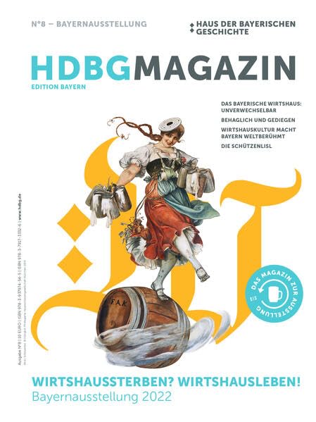HDBG Magazin N°8 - Wirtshaussterben? Wirtshausleben! (Edition Bayern: HDBG Magazin) Politics & History
