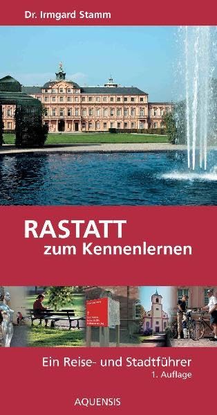 Rastatt zum Kennenlernen: Ein Reise- und Stadtführer Leisure, Home & Garden