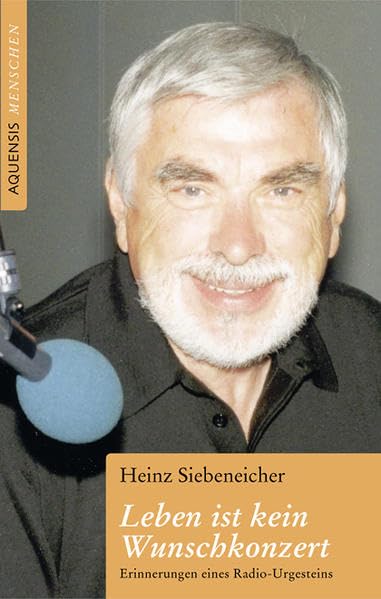 Leben ist kein Wunschkonzert: Erinnerungen eines Radio-Urgesteins Art & Literature