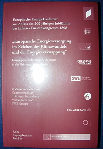 Europäische Energieversorgung im Zeichen des Klimawandels und der Energieverknappung (Europäisches Symposium - Reihe Tagungsberichte) Law