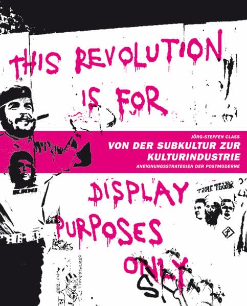 Von der Subkultur zur Kulturindustrie: Aneignungsstrategien der Postmoderne (Projektiv) Film, Art & Culture