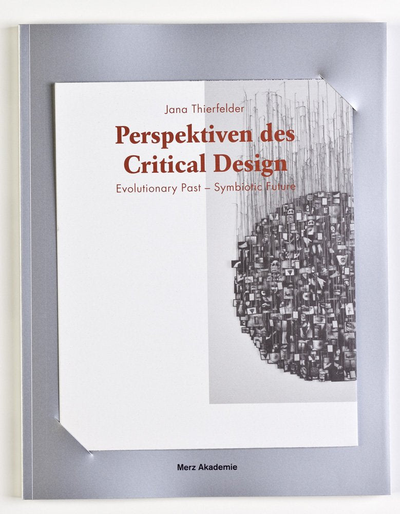 Perspektiven des Critical Design: Evolutionary Past – Symbiotic Future (Merz Akademie) Architecture