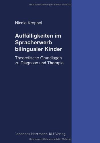 Auffälligkeiten im Spracherwerb bilingualer Kinder: Theoretische Grundlagen zu Diagnose und Therapie Education & Training