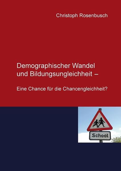 Demographischer Wandel und Bildungsungleichheit: Eine Chance für die Chancengleichheit? Law