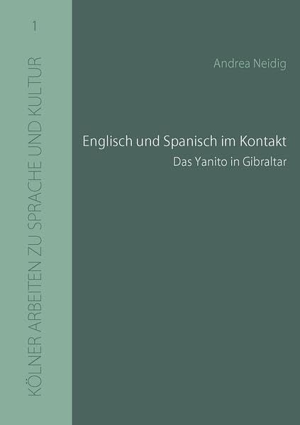 Englisch und Spanisch im Kontakt: Das Yanito in Gibraltar: Eine soziolinguistische Untersuchung (Kölner Arbeiten zu Sprache und Kultur) Contemporary literature