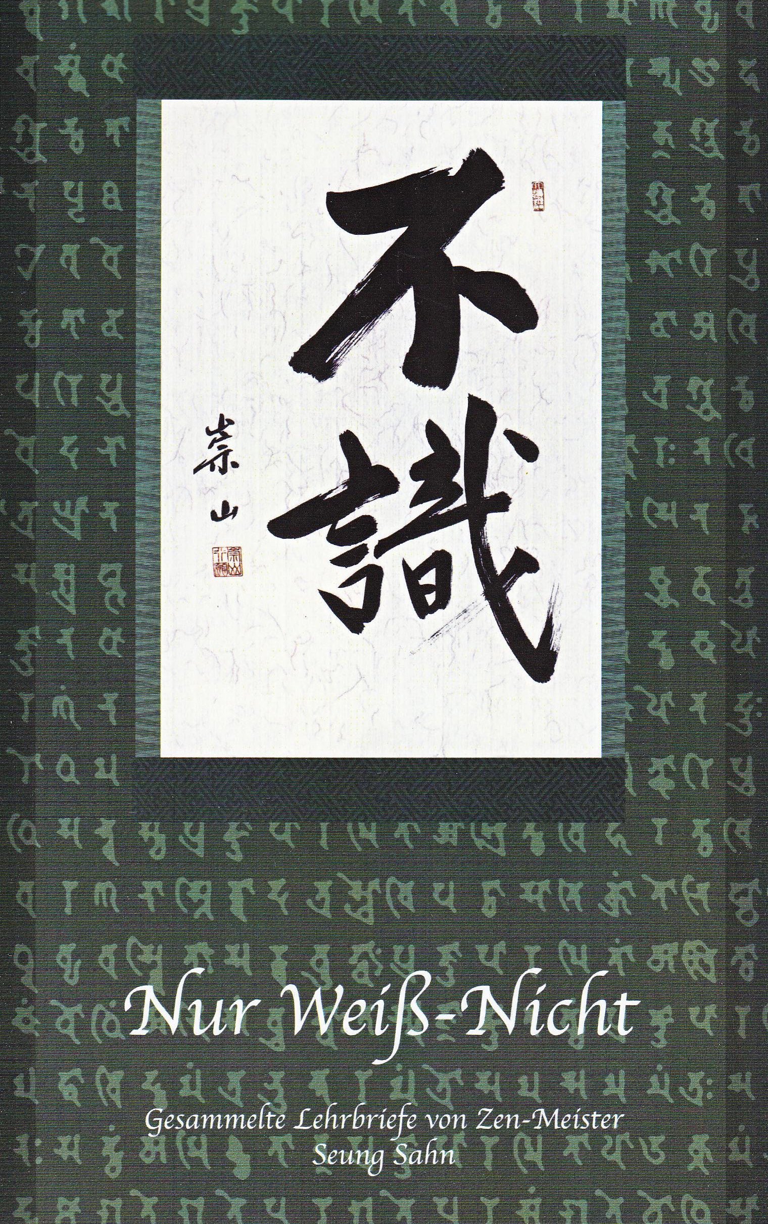 Nur Weiß-Nicht: Gesammelte Lehrbriefe von Zen-Meister Seung Sahn Religion & Esotericism
