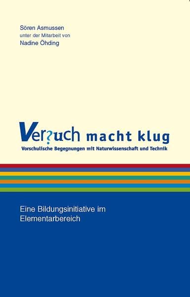 Versuch macht klug: Vorschulische Begegnungen mit Naturwissenschaft und Technik Learning & Reference
