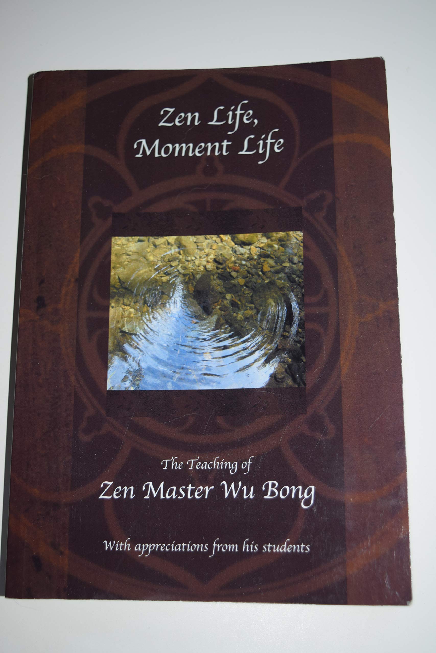Zen Life, Moment Life: The Teaching of Zen Master Wu Bong Religion & Esotericism