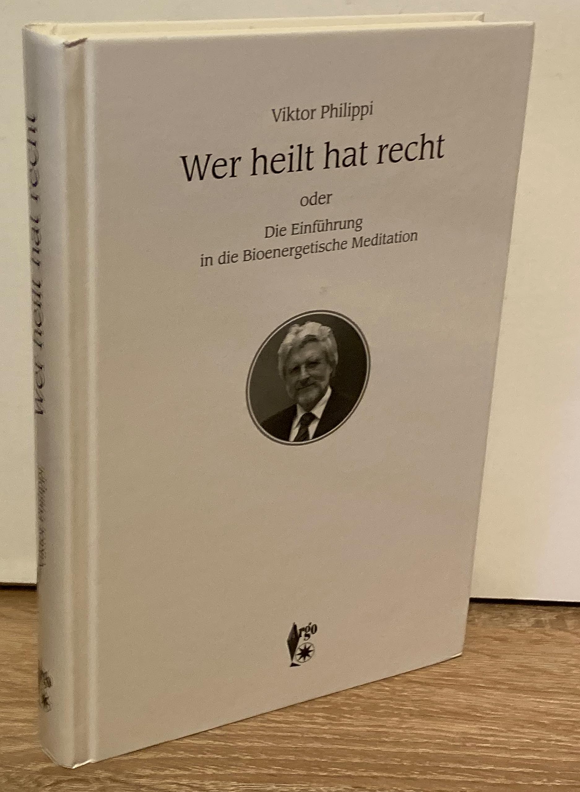 Wer heilt hat recht: Die Einführung in die Bioenergetische Meditation Health, Nutrition & Fitness