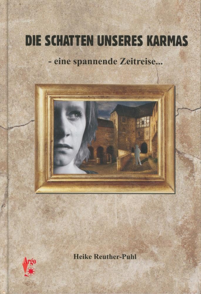 Die Schatten unseres Karmas: Eine spannende Zeitreise Religion & Esotericism