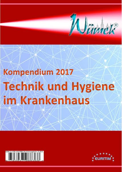 Kompendium 2017 Technik und Hygiene im Krankenhaus: Wümek 2017 Business & Technology