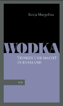 Wodka: Trinken und Macht in Russland Law