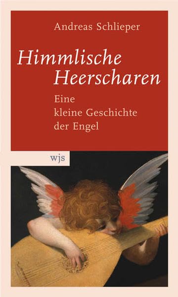 Himmlische Heerscharen: Eine kleine Geschichte der Engel Religion & Esotericism