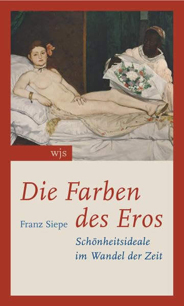 Die Farben des Eros: Schönheitsideale im Wandel der Zeit Politics & History