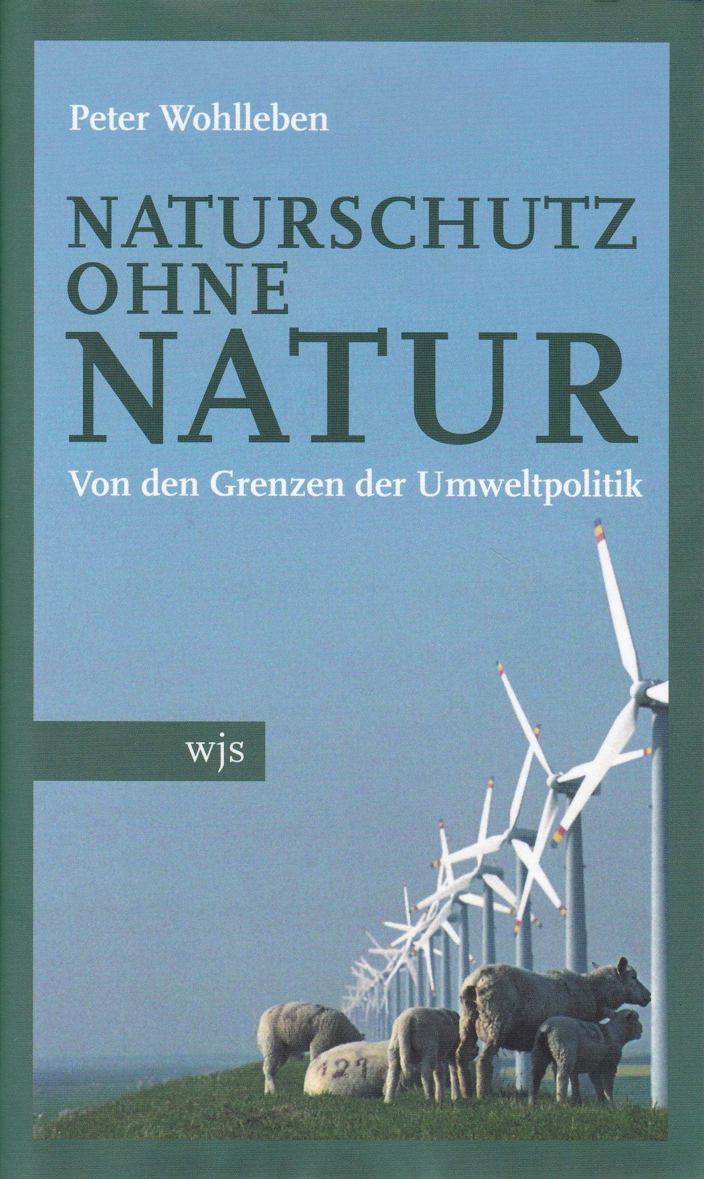 Naturschutz ohne Natur: Von den Grenzen der Umweltpolitik Natural Sciences