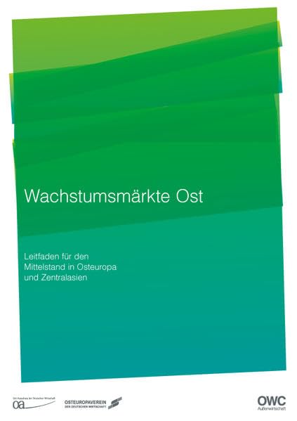Jahrbuch Wachstumsmärkte Ost: Leitfaden für den Mittelstand in Osteuropa und Zentralasien Law