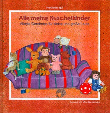 Alle meine Kuschelkinder: Allerlei Gereimtes für kleine und große Leute Children's books