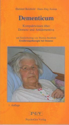 Dementicum: Kompaktwissen über Demenz und Antidementiva / mit Sonderbeitrag von Thomas Reinbold "Ernährungstherapie bei Demenz" Medicine