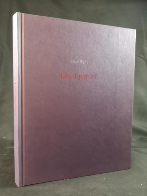 Peter Wehr: Löschpapier: Pastelle und Filzstiftzeichnungen der 90er Jahre Books