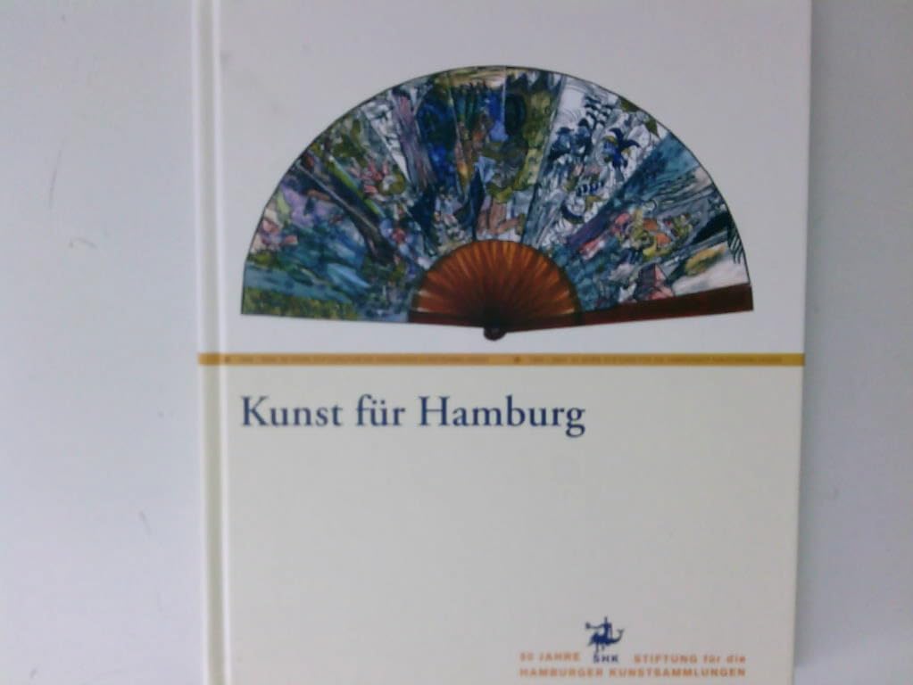 Kunst für Hamburg: 1956 - 2006 : 50 Jahre Stiftung für die Hamburger Kunstsammlungen Film, Art & Culture