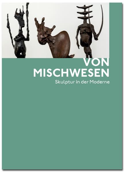 Von Mischwesen: Skulptur der Moderne Film, Art & Culture