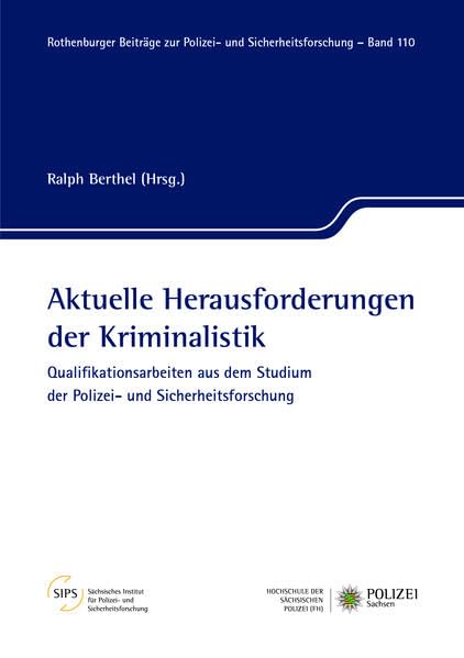 Aktuelle Herausforderungen der Kriminalisitik: Qualifikationsarbeiten aus dem Studium der Polizei- und Sicherheitsforschung (Rothenburger Beiträge zur Polizei- und Sicherheitsforschung) Medicine