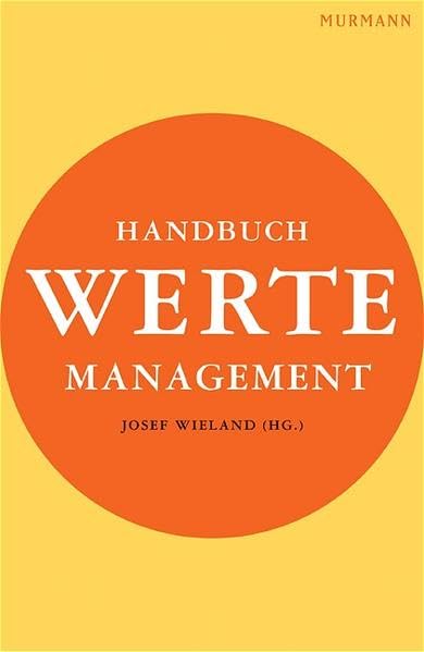 Handbuch Wertemanagement: Erfolgsstrategien einer modernen Corporate Governance Law