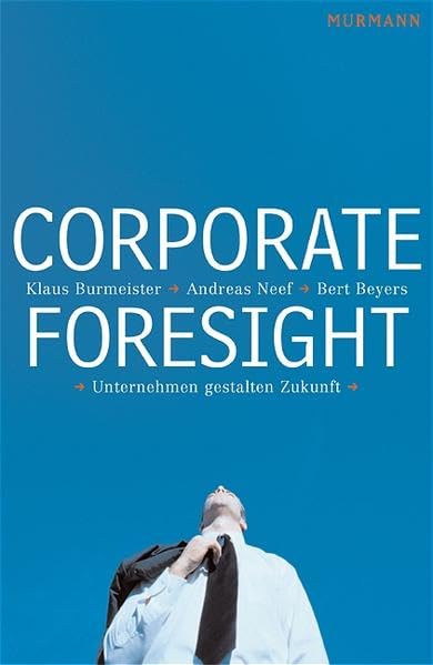 Corporate Foresight: Unternehmen gestalten Zukunft Law